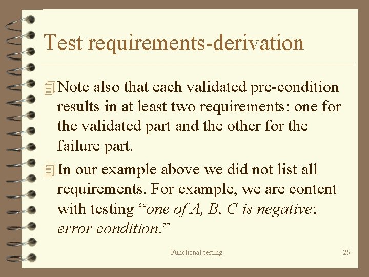 Test requirements-derivation 4 Note also that each validated pre-condition results in at least two