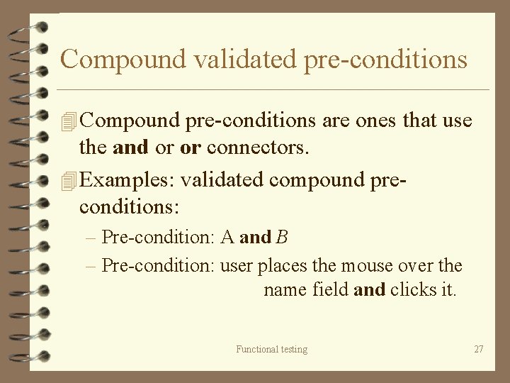 Compound validated pre-conditions 4 Compound pre-conditions are ones that use the and or or