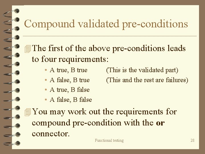 Compound validated pre-conditions 4 The first of the above pre-conditions leads to four requirements: