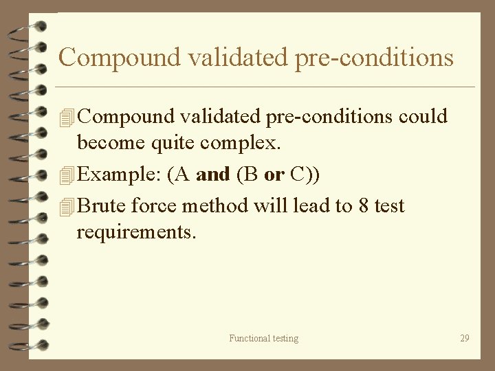Compound validated pre-conditions 4 Compound validated pre-conditions could become quite complex. 4 Example: (A