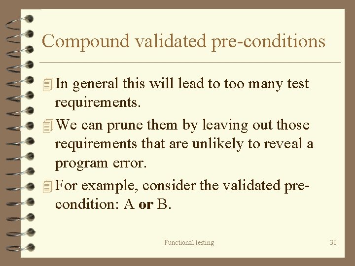 Compound validated pre-conditions 4 In general this will lead to too many test requirements.