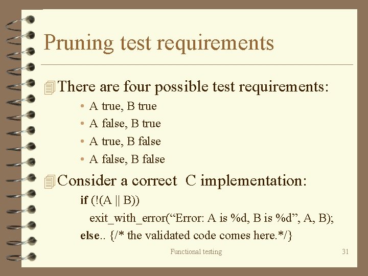 Pruning test requirements 4 There are four possible test requirements: • • A true,