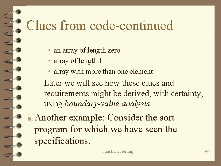 Clues from code-continued • an array of length zero • array of length 1