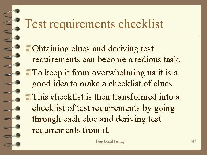 Test requirements checklist 4 Obtaining clues and deriving test requirements can become a tedious