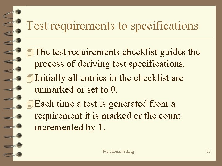 Test requirements to specifications 4 The test requirements checklist guides the process of deriving