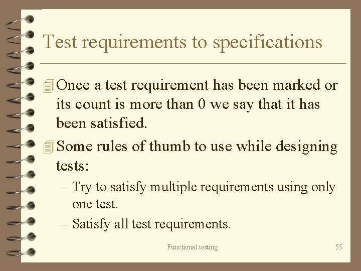 Test requirements to specifications 4 Once a test requirement has been marked or its