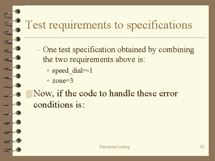 Test requirements to specifications – One test specification obtained by combining the two requirements
