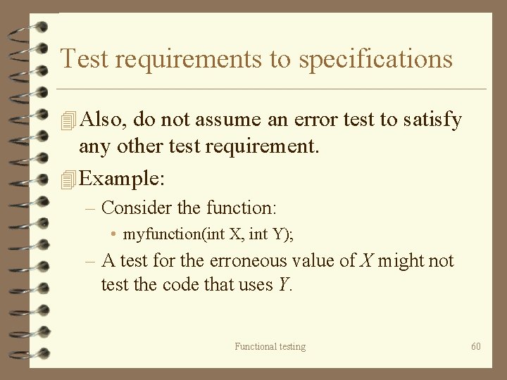 Test requirements to specifications 4 Also, do not assume an error test to satisfy