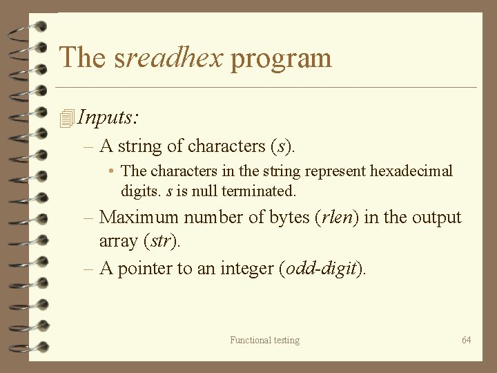 The sreadhex program 4 Inputs: – A string of characters (s). • The characters