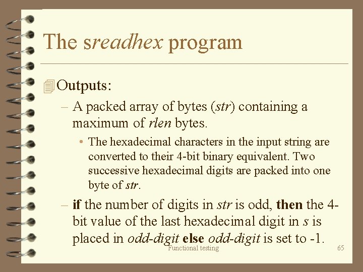 The sreadhex program 4 Outputs: – A packed array of bytes (str) containing a