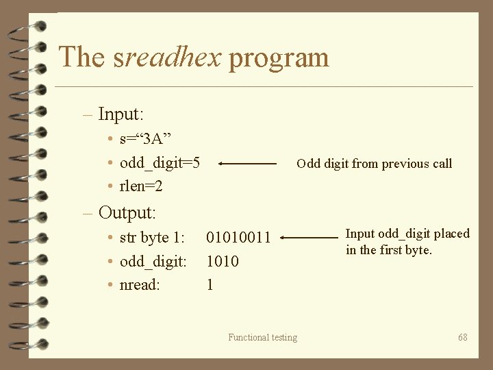 The sreadhex program – Input: • s=“ 3 A” • odd_digit=5 • rlen=2 Odd