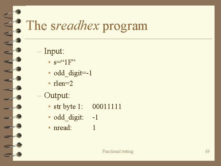 The sreadhex program – Input: • s=“ 1 F” • odd_digit=-1 • rlen=2 –