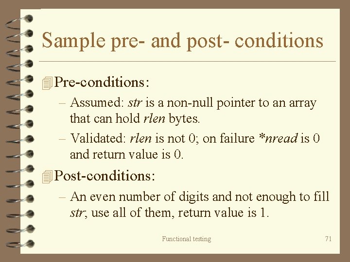 Sample pre- and post- conditions 4 Pre-conditions: – Assumed: str is a non-null pointer