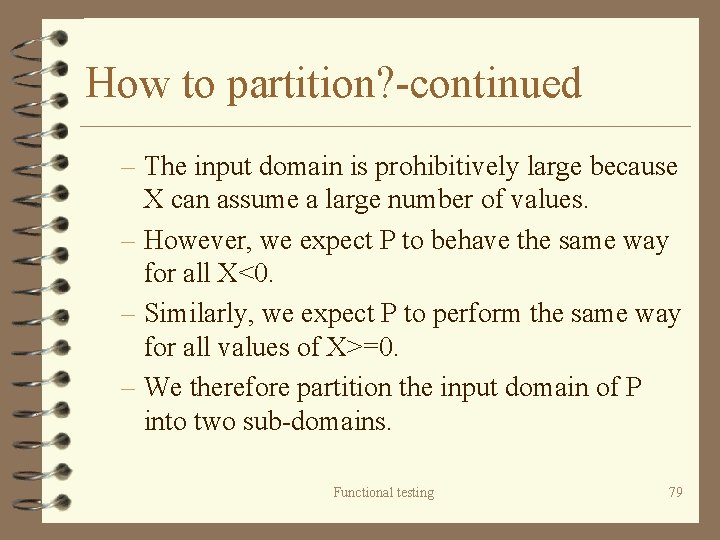 How to partition? -continued – The input domain is prohibitively large because X can