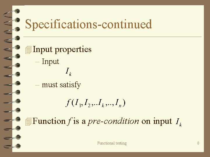 Specifications-continued 4 Input properties – Input – must satisfy 4 Function f is a