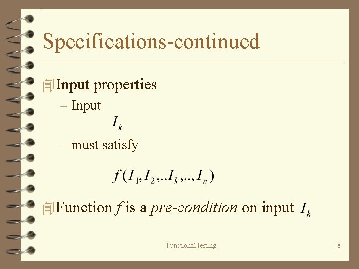 Specifications-continued 4 Input properties – Input – must satisfy 4 Function f is a