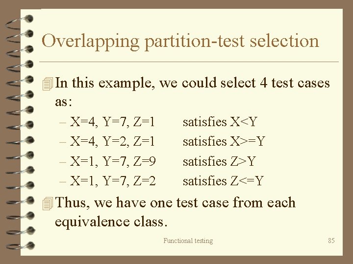 Overlapping partition-test selection 4 In this example, we could select 4 test cases as: