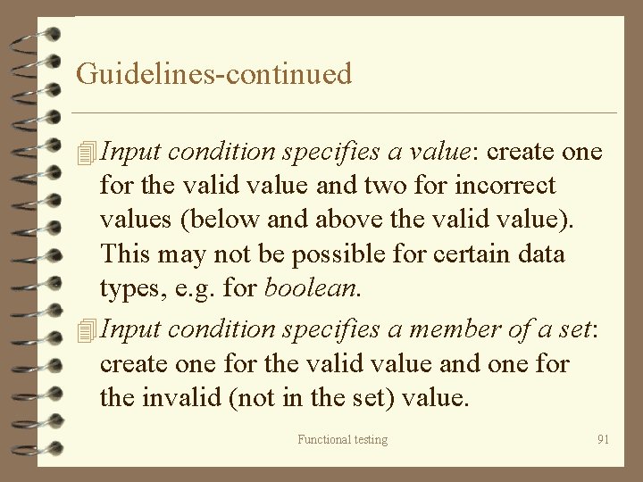 Guidelines-continued 4 Input condition specifies a value: create one for the valid value and