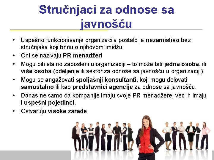 Stručnjaci za odnose sa javnošću • Uspešno funkcionisanje organizacija postalo je nezamislivo bez stručnjaka