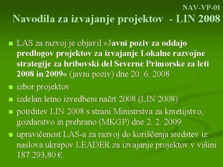 NAV-VP-01 Navodila za izvajanje projektov - LIN 2008 n n n LAS za razvoj