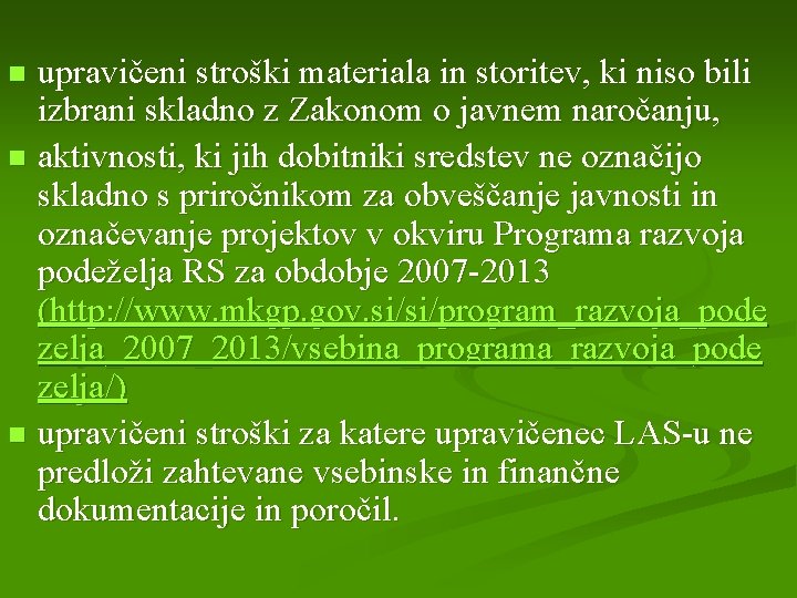 upravičeni stroški materiala in storitev, ki niso bili izbrani skladno z Zakonom o javnem