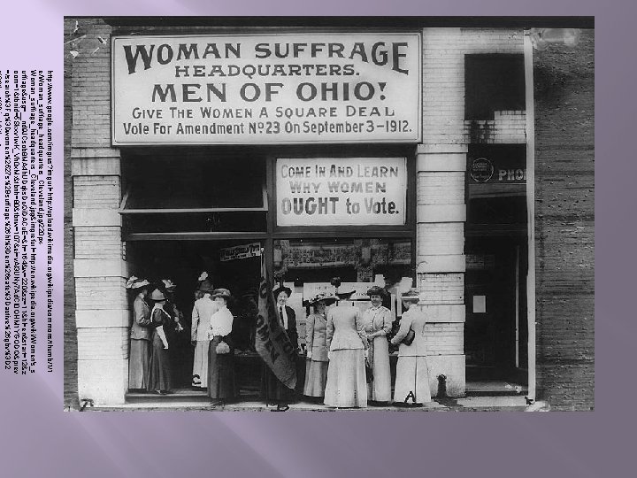 http: //www. google. com/imgres? imgurl=http: //upload. wikimedia. org/wikipedia/commons/thumb/1/1 e/Woman_suffrage_headquarters_Cleveland. jpg/220 px. Woman_suffrage_headquarters_Cleveland. jpg&imgrefurl=http: //en.