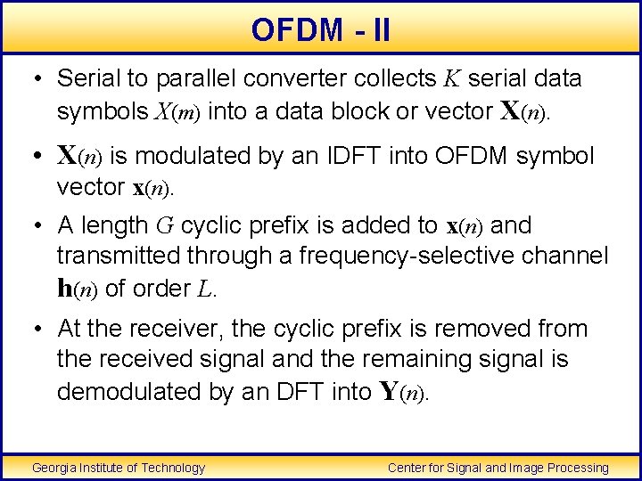 OFDM - II • Serial to parallel converter collects K serial data symbols X(m)