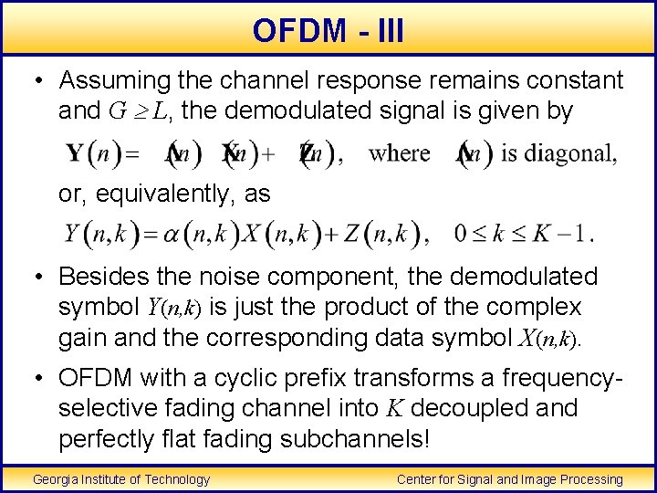 OFDM - III • Assuming the channel response remains constant and G ³ L,