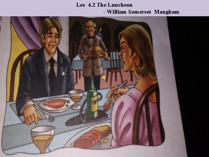 Les 4. 2 The Luncheon - William Somerset Maugham 