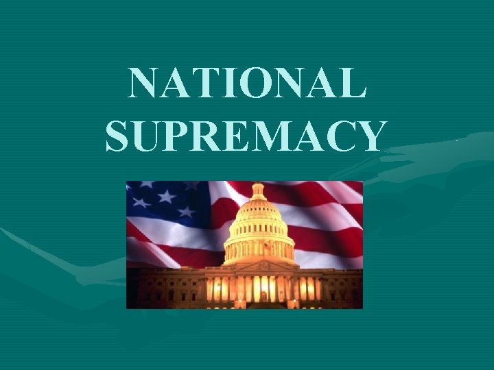 NATIONAL SUPREMACY 