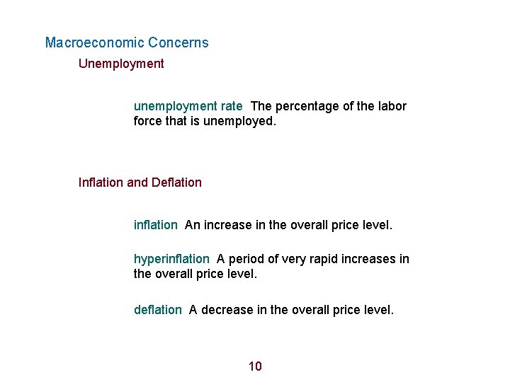 Macroeconomic Concerns Unemployment unemployment rate The percentage of the labor force that is unemployed.