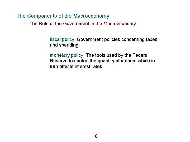 The Components of the Macroeconomy The Role of the Government in the Macroeconomy fiscal