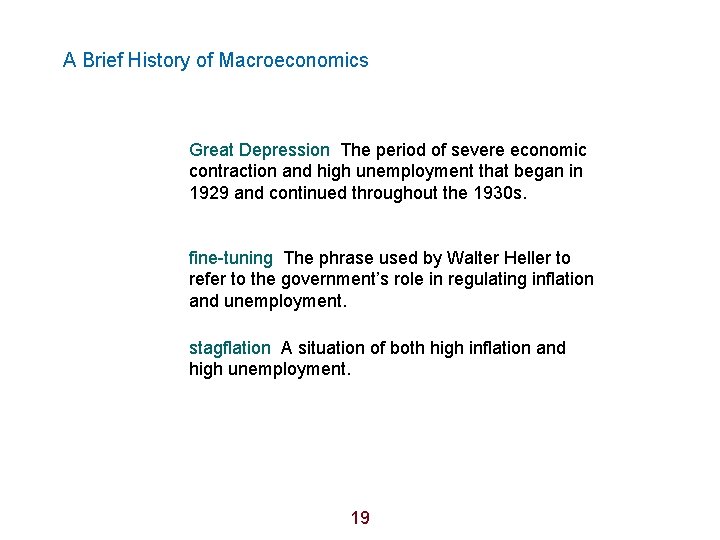 A Brief History of Macroeconomics Great Depression The period of severe economic contraction and