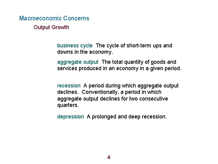 Macroeconomic Concerns Output Growth business cycle The cycle of short-term ups and downs in