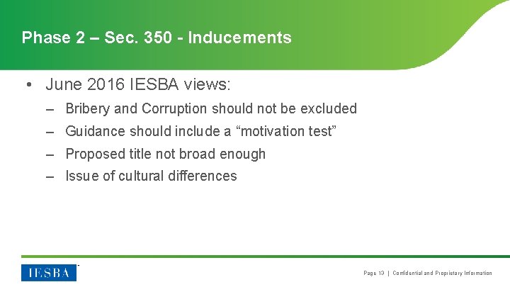 Phase 2 – Sec. 350 - Inducements • June 2016 IESBA views: – Bribery