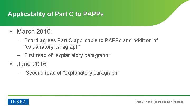 Applicability of Part C to PAPPs • March 2016: – Board agrees Part C