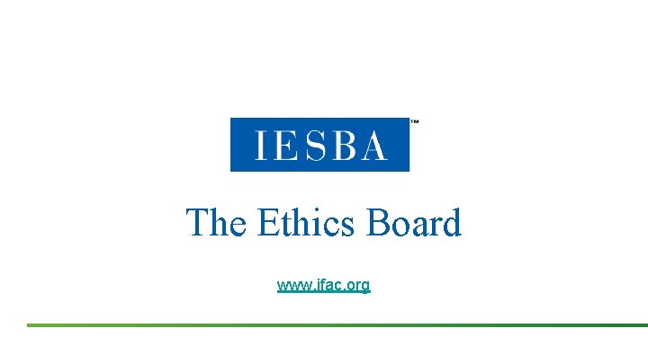 The Ethics Board www. ifac. org 