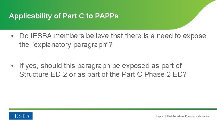 Applicability of Part C to PAPPs • Do IESBA members believe that there is