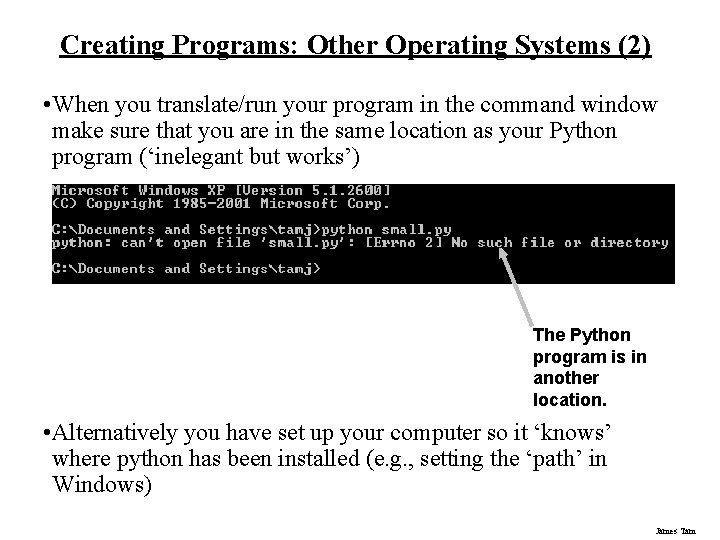 Creating Programs: Other Operating Systems (2) • When you translate/run your program in the