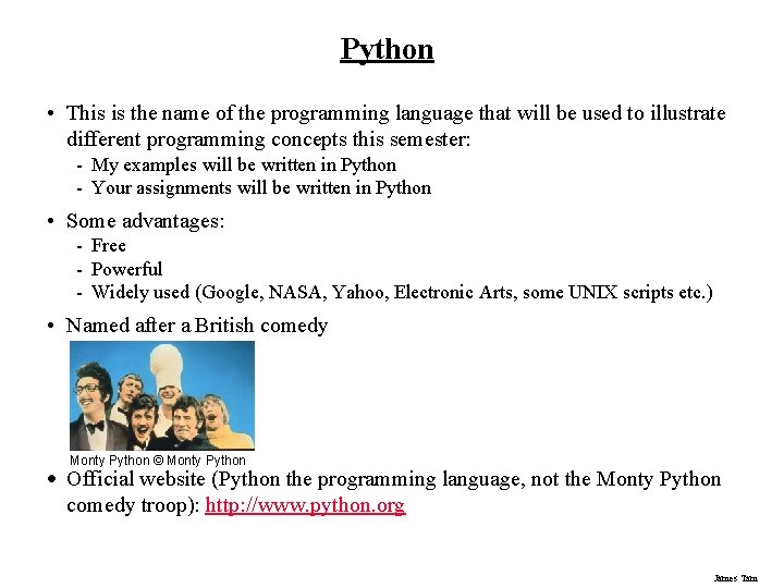 Python • This is the name of the programming language that will be used