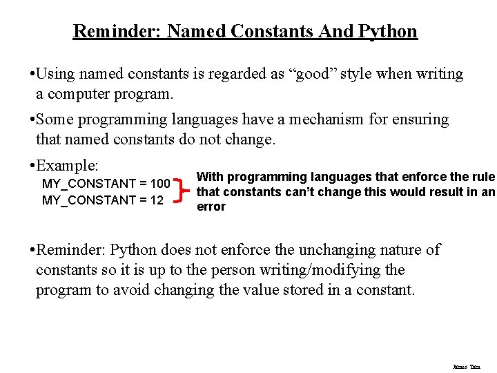 Reminder: Named Constants And Python • Using named constants is regarded as “good” style