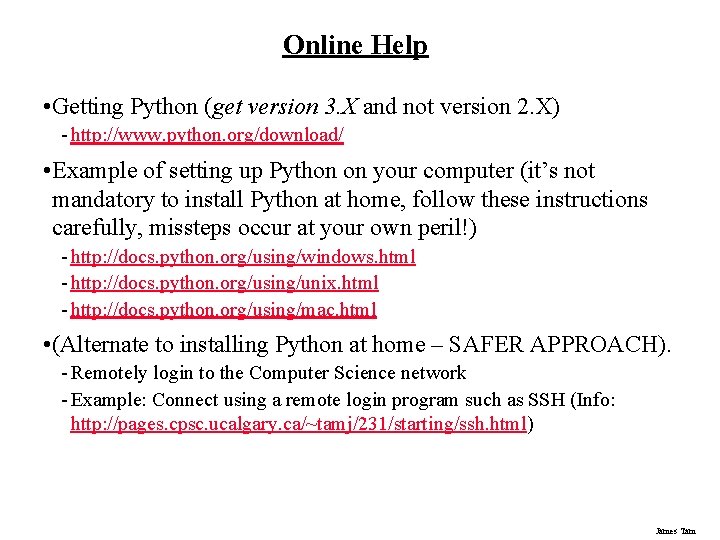 Online Help • Getting Python (get version 3. X and not version 2. X)