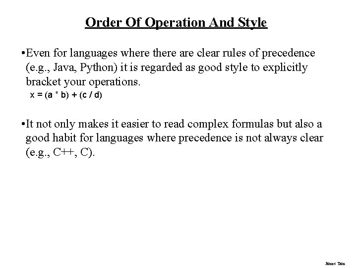 Order Of Operation And Style • Even for languages where there are clear rules