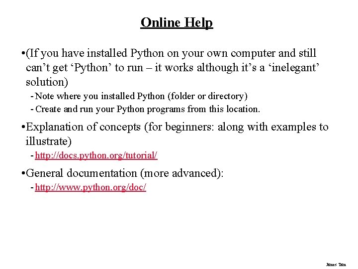 Online Help • (If you have installed Python on your own computer and still