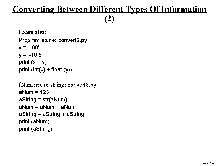 Converting Between Different Types Of Information (2) Examples: Program name: convert 2. py x