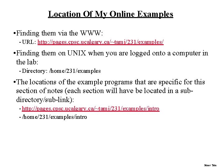 Location Of My Online Examples • Finding them via the WWW: - URL: http: