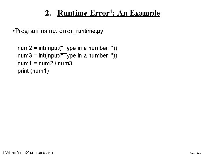 2. Runtime Error 1: An Example • Program name: error_runtime. py num 2 =