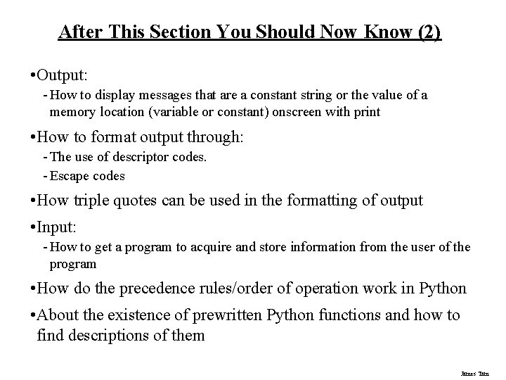 After This Section You Should Now Know (2) • Output: - How to display