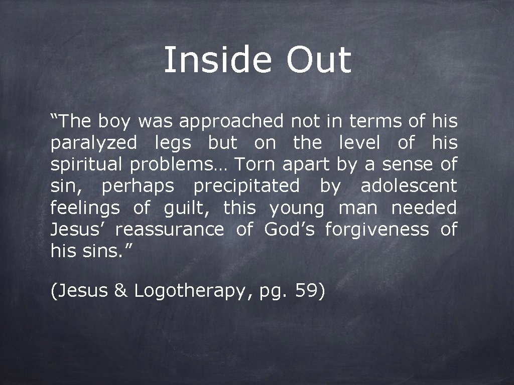 Inside Out “The boy was approached not in terms of his paralyzed legs but