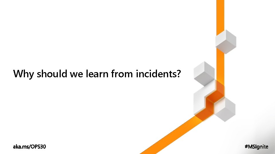 Why should we learn from incidents? 